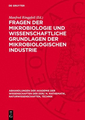 Manfred Ringpfeil - Fragen Der Mikrobiologie Und Wissenschaftliche Grundlagen Der Mikrobiologischen Industrie, Inbunden
