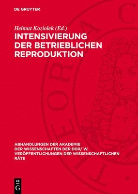 Intensivierung Der Betrieblichen Reproduktion: Theoretische Und Praktische Probleme Der Sozialistischen Kombinate Und Betriebe Bei Der Intensivierung 1