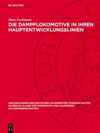 bokomslag Die Dampflokomotive in Ihren Hauptentwicklungslinien