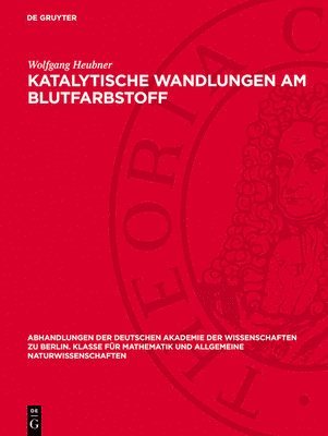 Wolfgang Heubner - Katalytische Wandlungen Am Blutfarbstoff, Inbunden