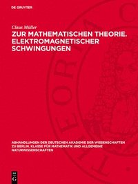 bokomslag Zur Mathematischen Theorie. Elektromagnetischer Schwingungen