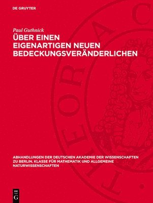 Paul Guthnick - Über Einen Eigenartigen Neuen Bedeckungsveränderlichen: Erste Mitteilung, Inbunden