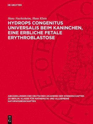 Hans Nachtsheim, Hans Klein - Hydrops Congenitus Universalis Beim Kaninchen, Eine Erbliche Fetale Erythroblastose, Inbunden