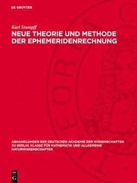 bokomslag Neue Theorie Und Methode Der Ephemeridenrechnung