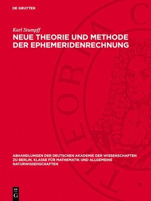 Karl Stumpff - Neue Theorie Und Methode Der Ephemeridenrechnung, Inbunden