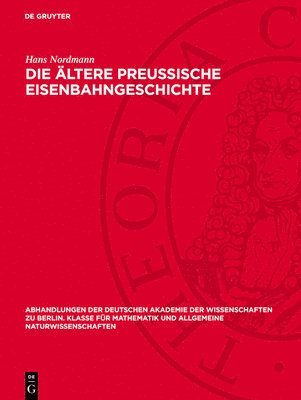 Hans Nordmann - Die Ältere Preussische Eisenbahngeschichte, Inbunden