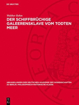 Walther Rehm - Der Schiffbrüchige Galeerensklave Vom Todten Meer, Inbunden