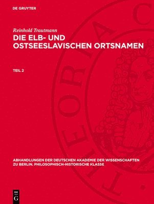 Reinhold Trautmann - Reinhold Trautmann: Die Elb- Und Ostseeslavischen Ortsnamen. Teil 2, Inbunden