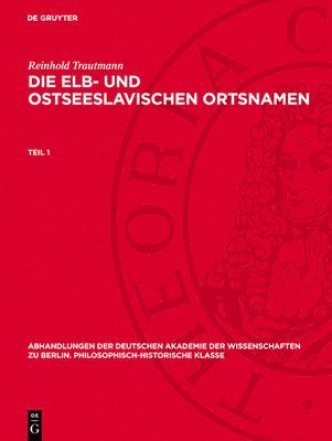Reinhold Trautmann - Reinhold Trautmann: Die Elb- Und Ostseeslavischen Ortsnamen. Teil 1, Inbunden