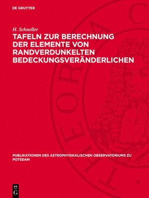 bokomslag Tafeln Zur Berechnung Der Elemente Von Randverdunkelten Bedeckungsveränderlichen