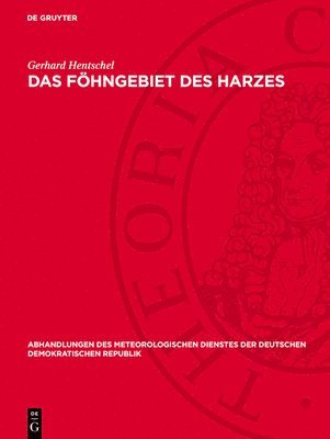 Gerhard Hentschel - Das Föhngebiet Des Harzes, Inbunden