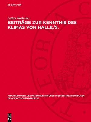 bokomslag Beiträge Zur Kenntnis Des Klimas Von Halle/S.: 1851 Bis 1950 Bzw. 1901 Bis 1950