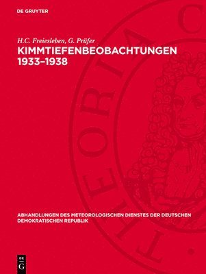 Kimmtiefenbeobachtungen 1933-1938: Und Ihr Zusammenhang Mit Dem Thermischen Aufbau Der Untersten Schichten Der Atmosphäre Über Dem Wasser 1952 1