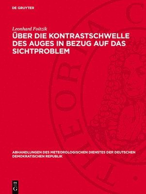 bokomslag Über Die Kontrastschwelle Des Auges in Bezug Auf Das Sichtproblem: Beiträge Zur Definierten Bestimmung Der Tagessichtweite