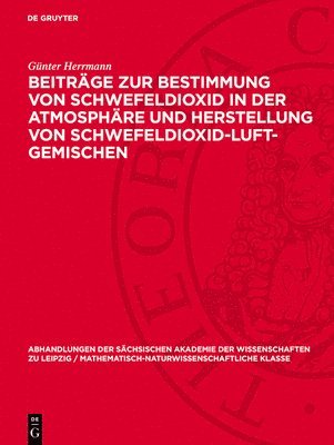 Günter Herrmann - Beiträge Zur Bestimmung Von Schwefeldioxid in Der Atmosphäre Und Herstellung Von Schwefeldioxid-Luft-Gemischen, Inbunden