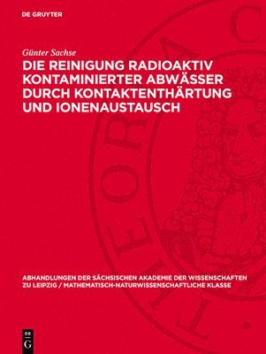 bokomslag Die Reinigung Radioaktiv Kontaminierter Abwässer Durch Kontaktenthärtung Und Ionenaustausch