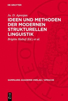 Ju D Apresjan, Brigitte Haltof, Elisabeth Mai - Ideen Und Methoden Der Modernen Strukturellen Linguistik, Inbunden