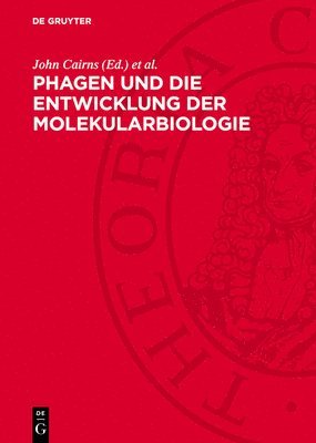 John Cairns, Erhard Geißler, Gunther S Stent, James D Watson - Phagen Und Die Entwicklung Der Molekularbiologie, Inbunden