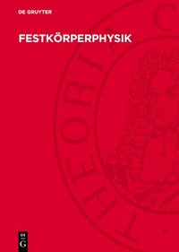 bokomslag Festkörperphysik: Tagung Der Eötvös Lórand Fizikai Társulat in Gemeinschaft Mit Der Physikalischen Gesellschaft in Der Deutschen Demokra