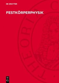 bokomslag Festkörperphysik: Tagung Der Eötvös Lórand Fizikai Társulat in Gemeinschaft Mit Der Physikalischen Gesellschaft in Der Deutschen Demokratischen Republ