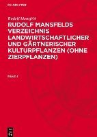Rudolf Mansfeld: Rudolf Mansfelds Verzeichnis Landwirtschaftlicher Und Gärtnerischer Kulturpflanzen (Ohne Zierpflanzen). Band 1