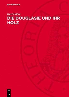 bokomslag Die Douglasie Und Ihr Holz