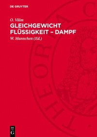 bokomslag Gleichgewicht Flüssigkeit - Dampf: Seine Theoretische Behandlung Und Experimentelle Bestimmung