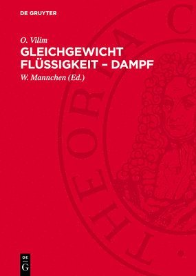 Gleichgewicht Flüssigkeit - Dampf: Seine Theoretische Behandlung Und Experimentelle Bestimmung 1