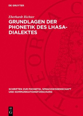 Eberhardt Richter - Grundlagen Der Phonetik Des Lhasa-Dialektes, Inbunden