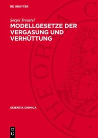 bokomslag Modellgesetze Der Vergasung Und Verhüttung: Ein Beispiel Für Die Anwendung Der Ähnlichkeitslehre Auf Chemische Reaktionen Und Ihre Physikalischen Begl