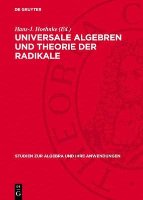 Hans-J Hoehnke, Hans-J. Hoehnke - Universale Algebren Und Theorie Der Radikale, Inbunden