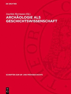 Archäologie ALS Geschichtswissenschaft: Studien Und Untersuchungen 1