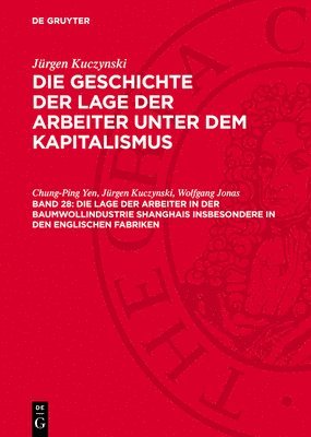 bokomslag Die Lage Der Arbeiter in Der Baumwollindustrie Shanghais Insbesondere in Den Englischen Fabriken