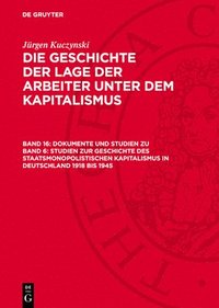 bokomslag Dokumente Und Studien Zu Band 6: Studien Zur Geschichte Des Staatsmonopolistischen Kapitalismus in Deutschland 1918 Bis 1945