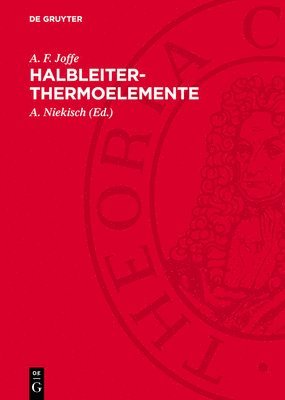 A. F. Joffe, A. Niekisch - Halbleiter-Thermoelemente, Inbunden