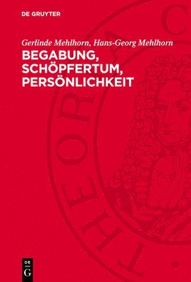 Gerlinde Mehlhorn, Hans-Georg Mehlhorn - Begabung, Schöpfertum, Persönlichkeit: Zur Psychologie Und Soziologie Des Schöpfertums, Inbunden