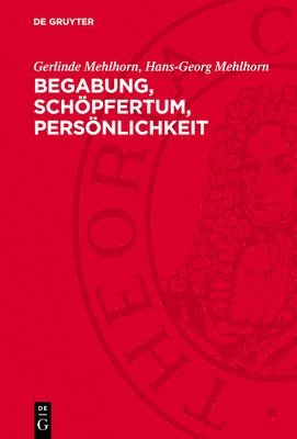 Begabung, Schöpfertum, Persönlichkeit: Zur Psychologie Und Soziologie Des Schöpfertums 1