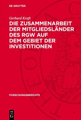 Die Zusammenarbeit Der Mitgliedsländer Des Rgw Auf Dem Gebiet Der Investitionen