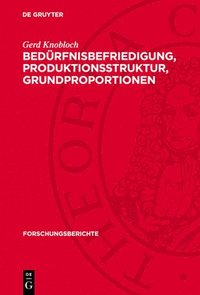 bokomslag Bedürfnisbefriedigung, Produktionsstruktur, Grundproportionen