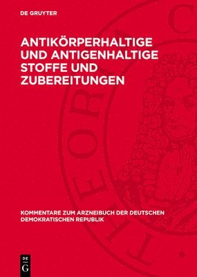 Nocontributor, Degruyter - Antikörperhaltige und antigenhaltige Stoffe und Zubereitungen, Inbunden