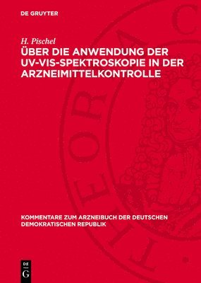 H. Pischel - Über Die Anwendung Der Uv-Vis-Spektroskopie in Der Arzneimittelkontrolle, Inbunden