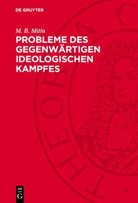 M. B. Mitin - Probleme Des Gegenwärtigen Ideologischen Kampfes: Eine Kritik Soziologischer Und Sozialpolitischer Konzeptionen, Inbunden