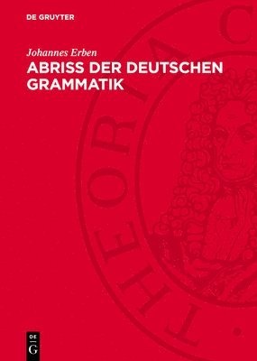 Johannes Erben - Abriss Der Deutschen Grammatik, Inbunden