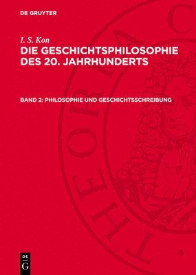 bokomslag Philosophie Und Geschichtsschreibung: Geschichtsphilosophische Fragen Der Heutigen Bürgerlichen Historiographie