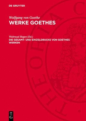 bokomslag Die Gesamt- Und Einzeldrucke Von Goethes Werken