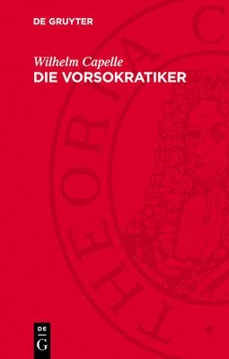 bokomslag Die Vorsokratiker: Die Fragmente Und Quellenberichte