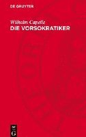 Die Vorsokratiker: Die Fragmente Und Quellenberichte 1