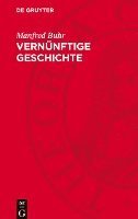 bokomslag Vernünftige Geschichte: Zum Denken Über Geschichte in Der Klassischen Deutschen Philosophie