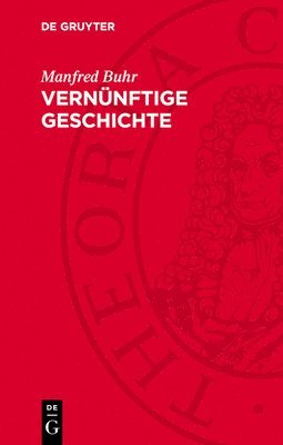 Manfred Buhr - Vernünftige Geschichte, Inbunden