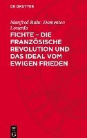 bokomslag Fichte - Die Französische Revolution Und Das Ideal Vom Ewigen Frieden